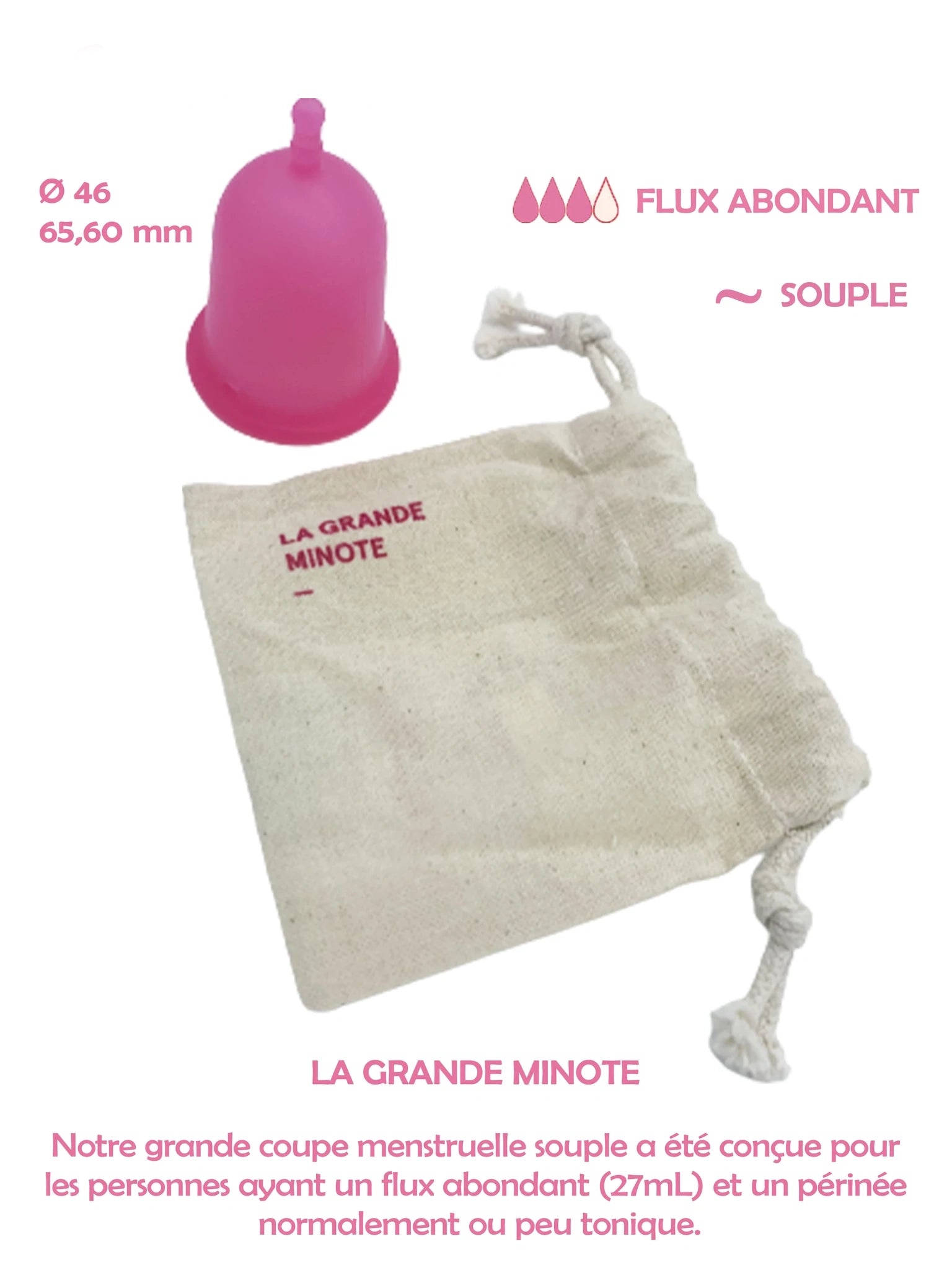 Coupe menstruelle souple rose la grande minote 27 ml pour les flux moyen à abondant fabriquée en France. Silicone de grade médical platine